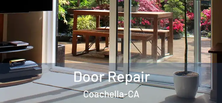  Door Repair Coachella-CA
