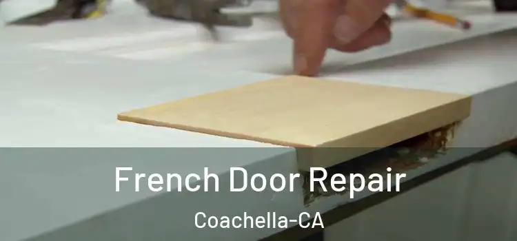  French Door Repair Coachella-CA