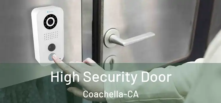  High Security Door Coachella-CA